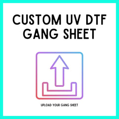 Upload your UV DTF Gang sheet